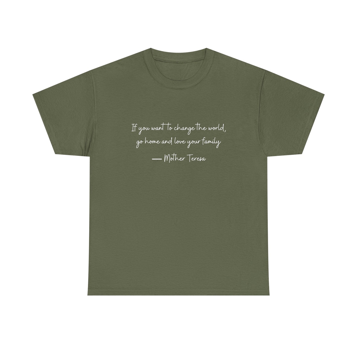 Love your family Mother Teresa T-Shirt —White Printing