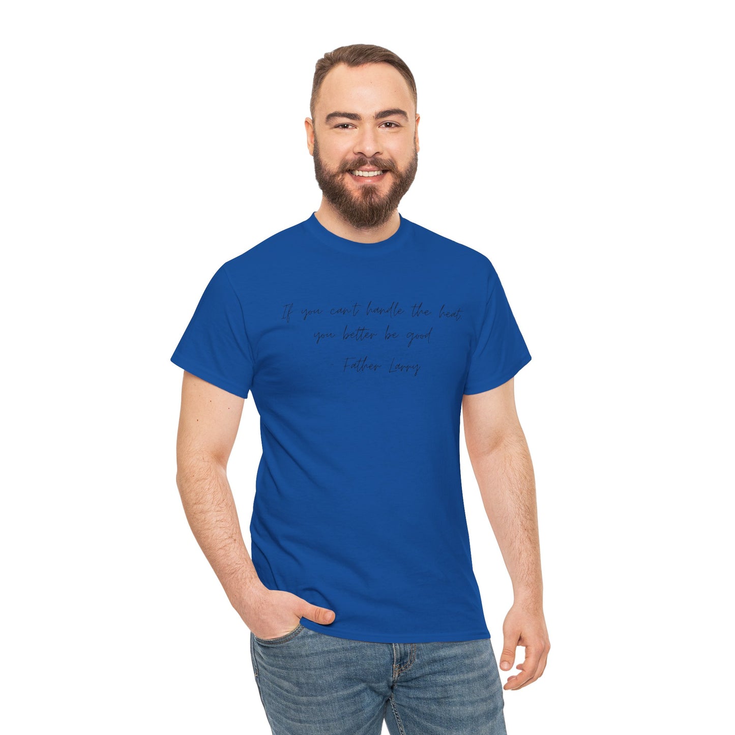 Be Good Father Larry T-Shirt —Black Printing
