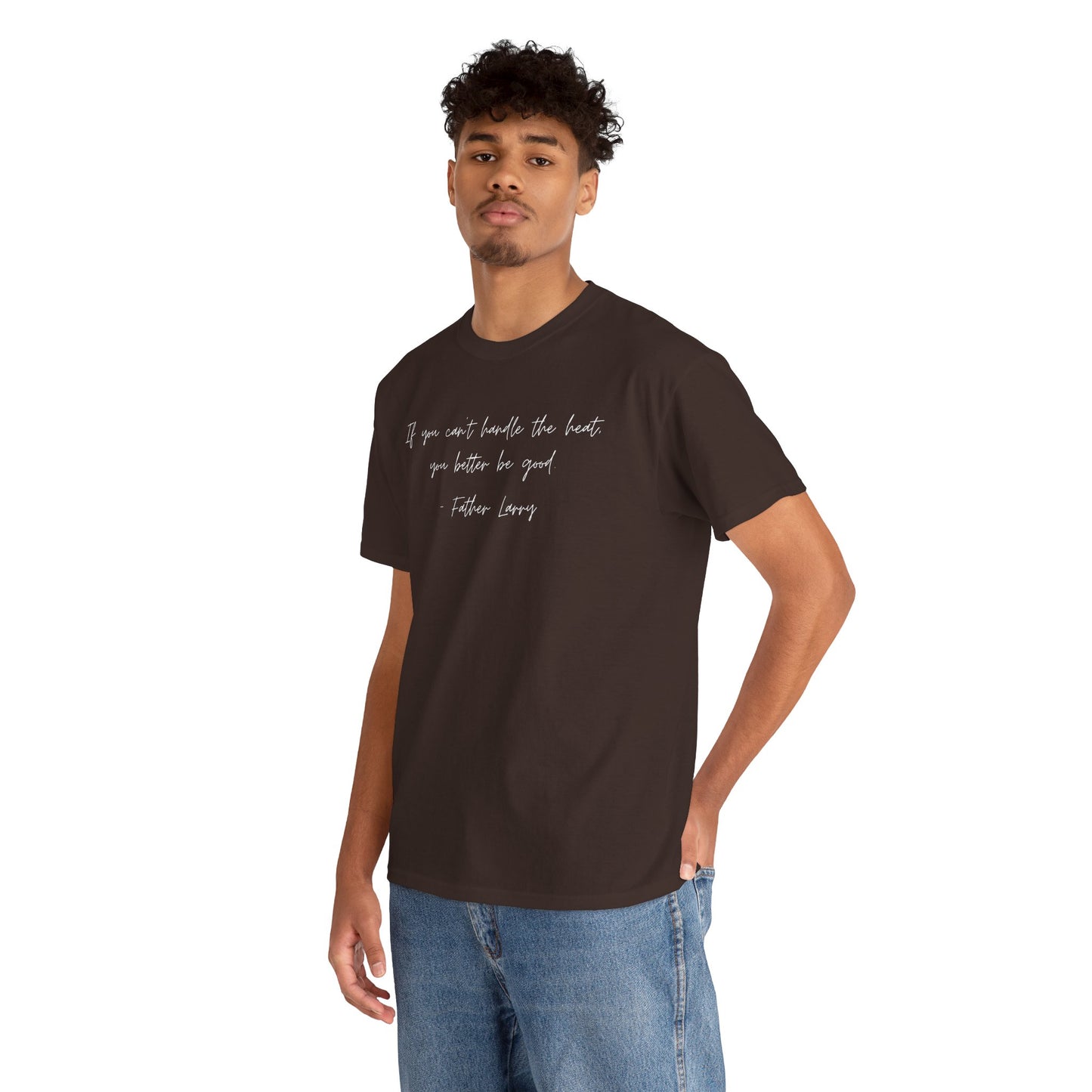 Be Good Father Larry T-Shirt —White Printing