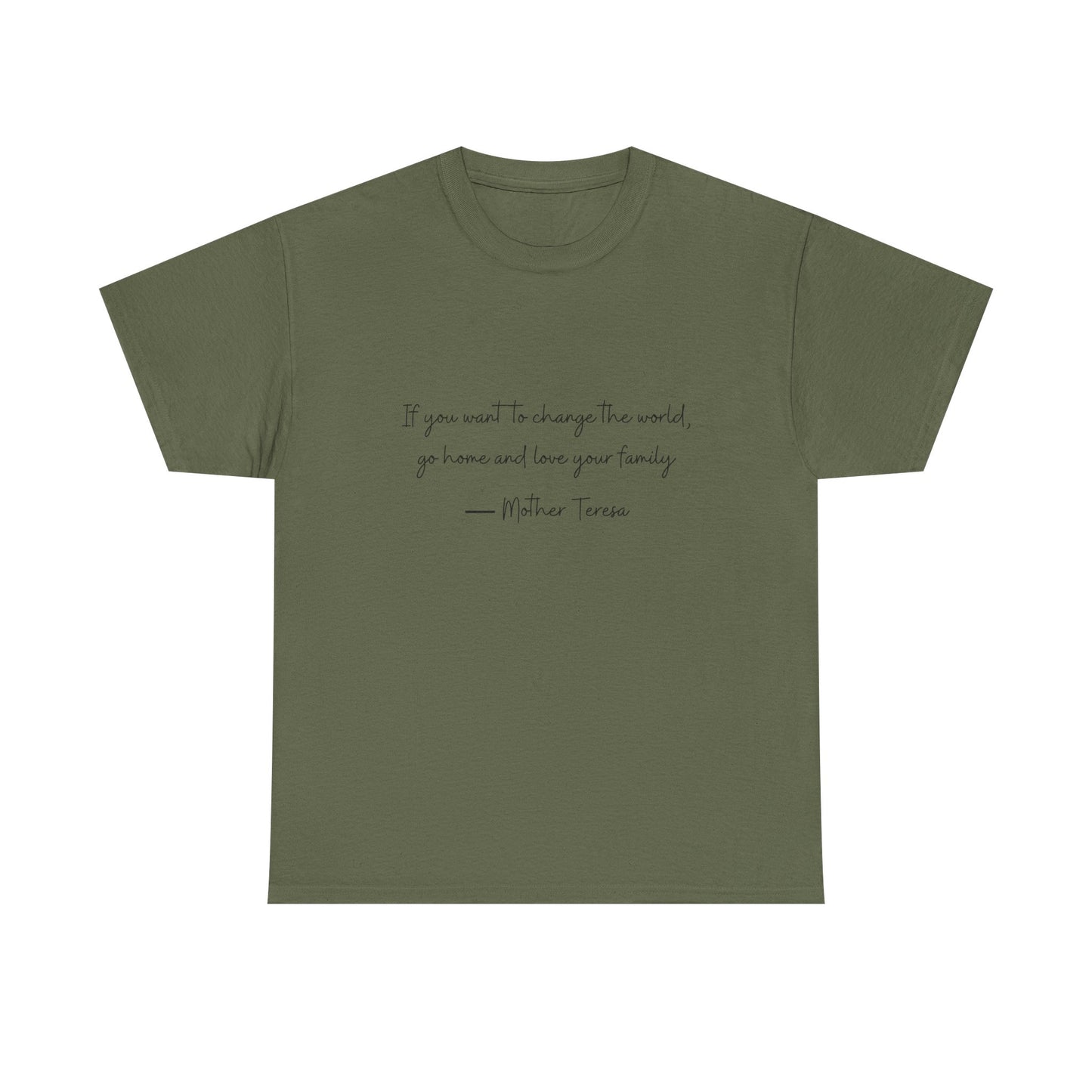 Love your family Mother Teresa T-Shirt —Black Printing
