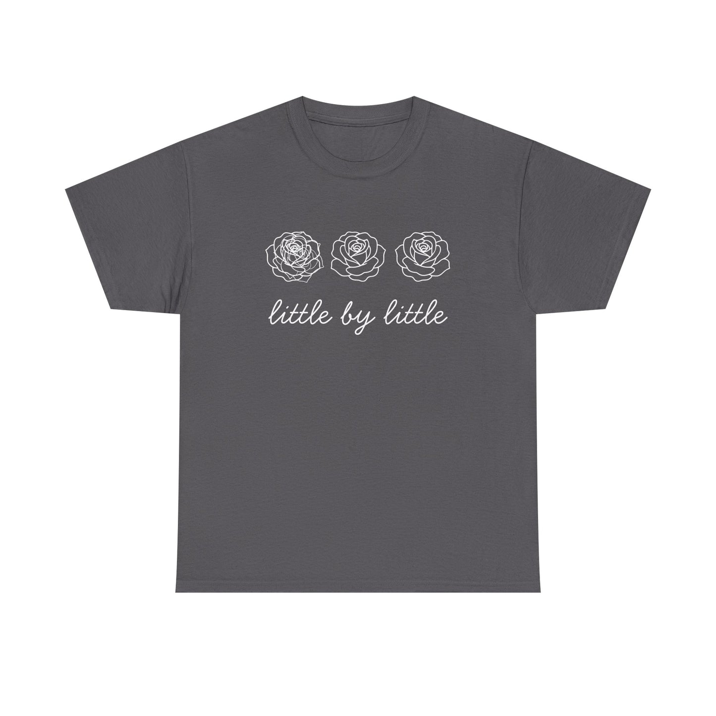 Little by little T-Shirt —white Printing