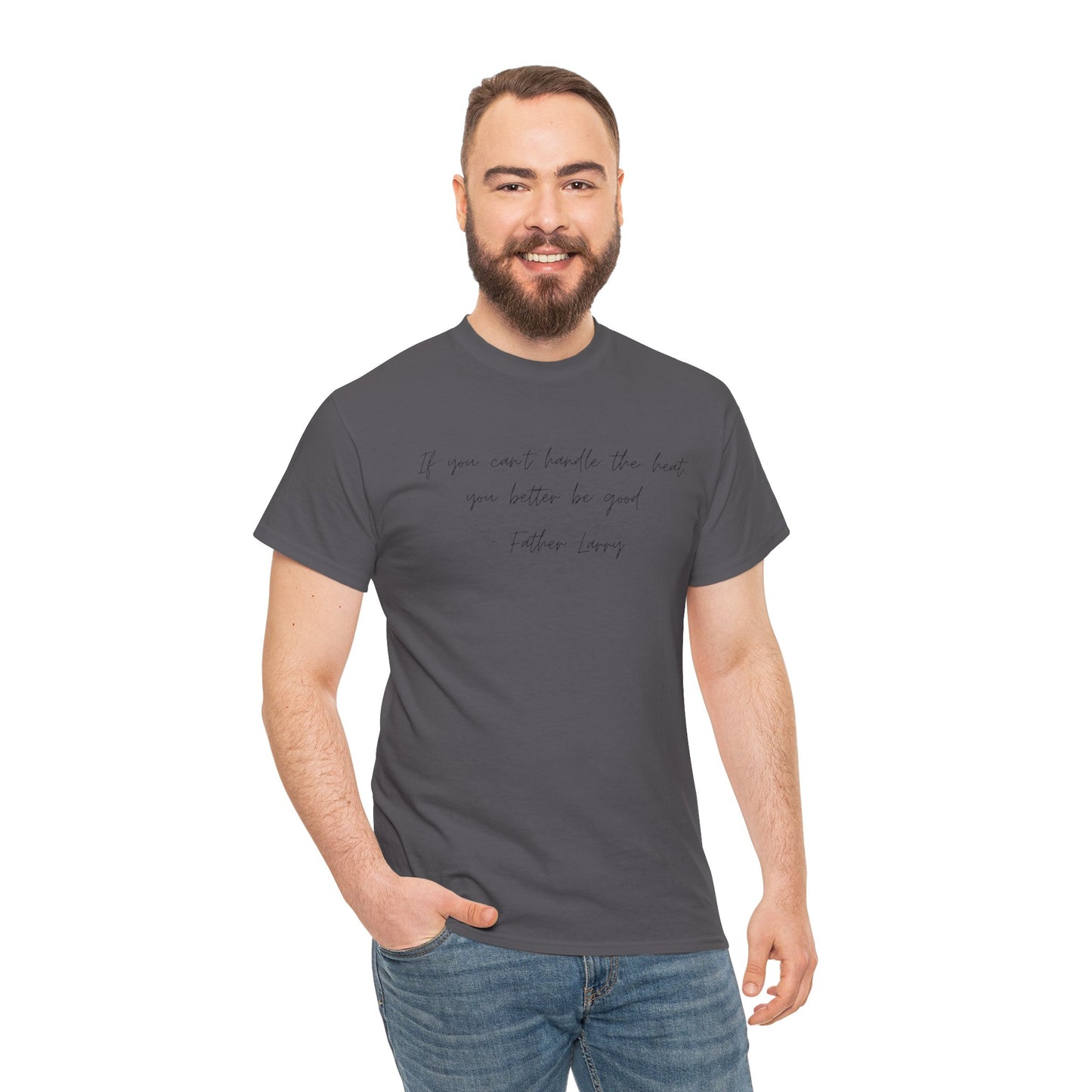 Be Good Father Larry T-Shirt —Black Printing