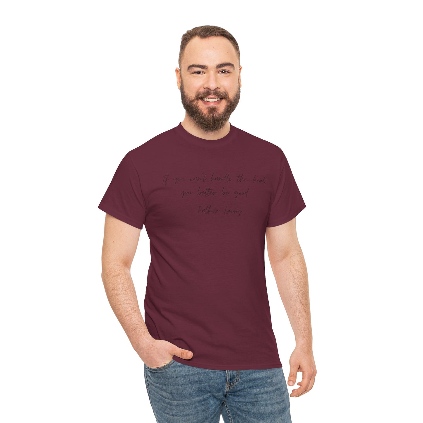 Be Good Father Larry T-Shirt —Black Printing