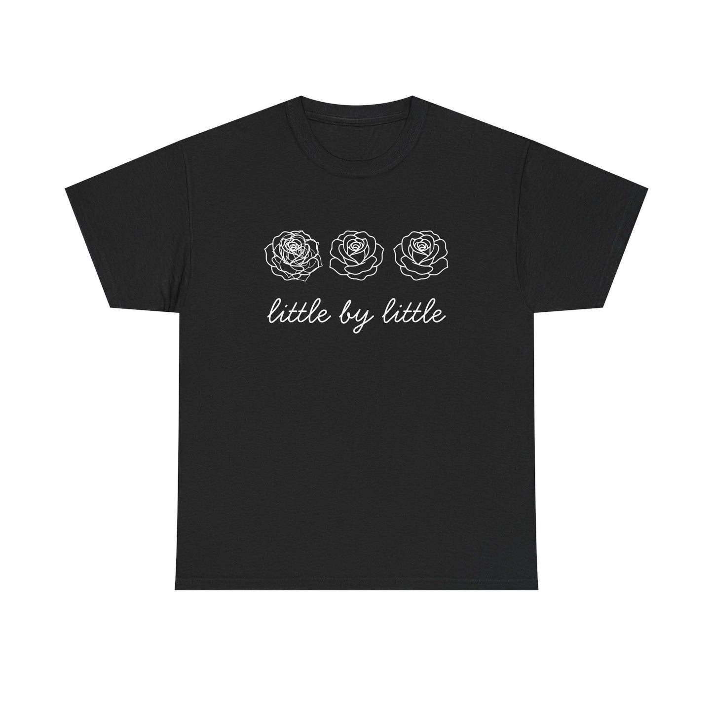 Little by little T-Shirt —white Printing