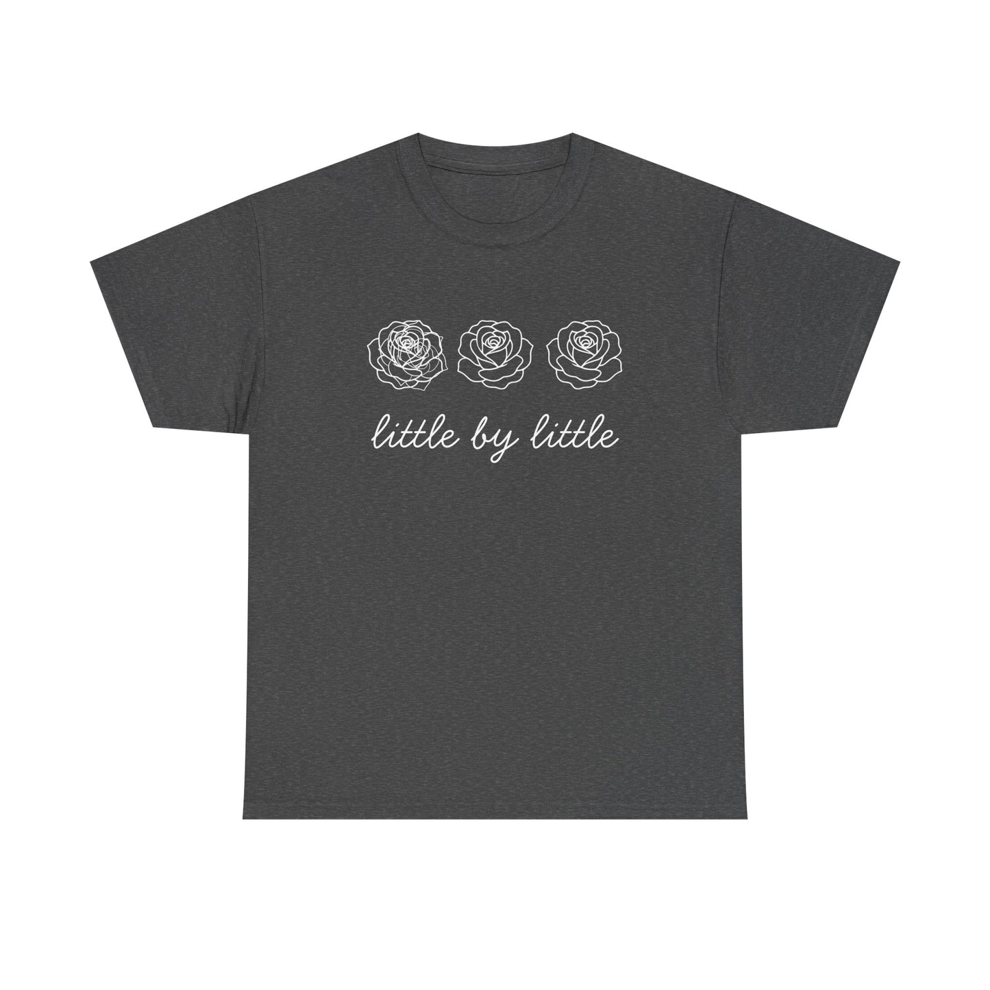 Little by little T-Shirt —white Printing