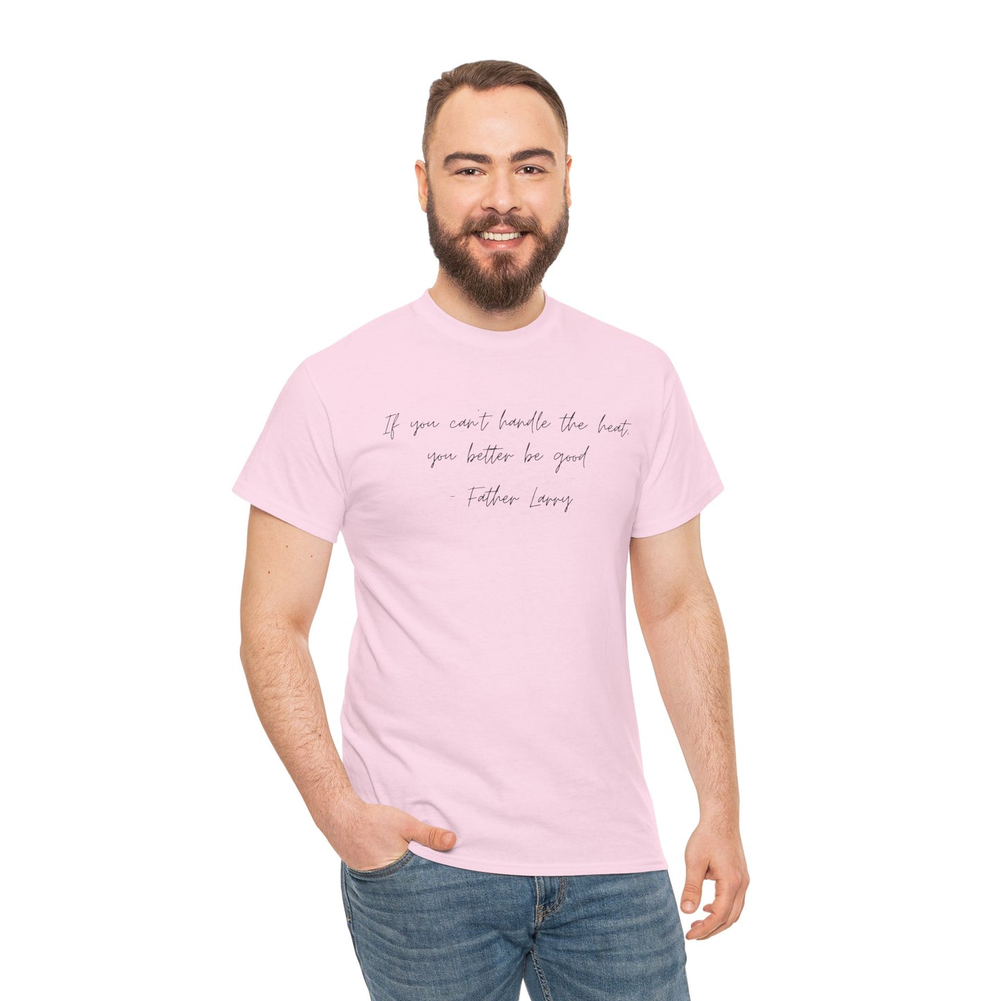 Be Good Father Larry T-Shirt —Black Printing