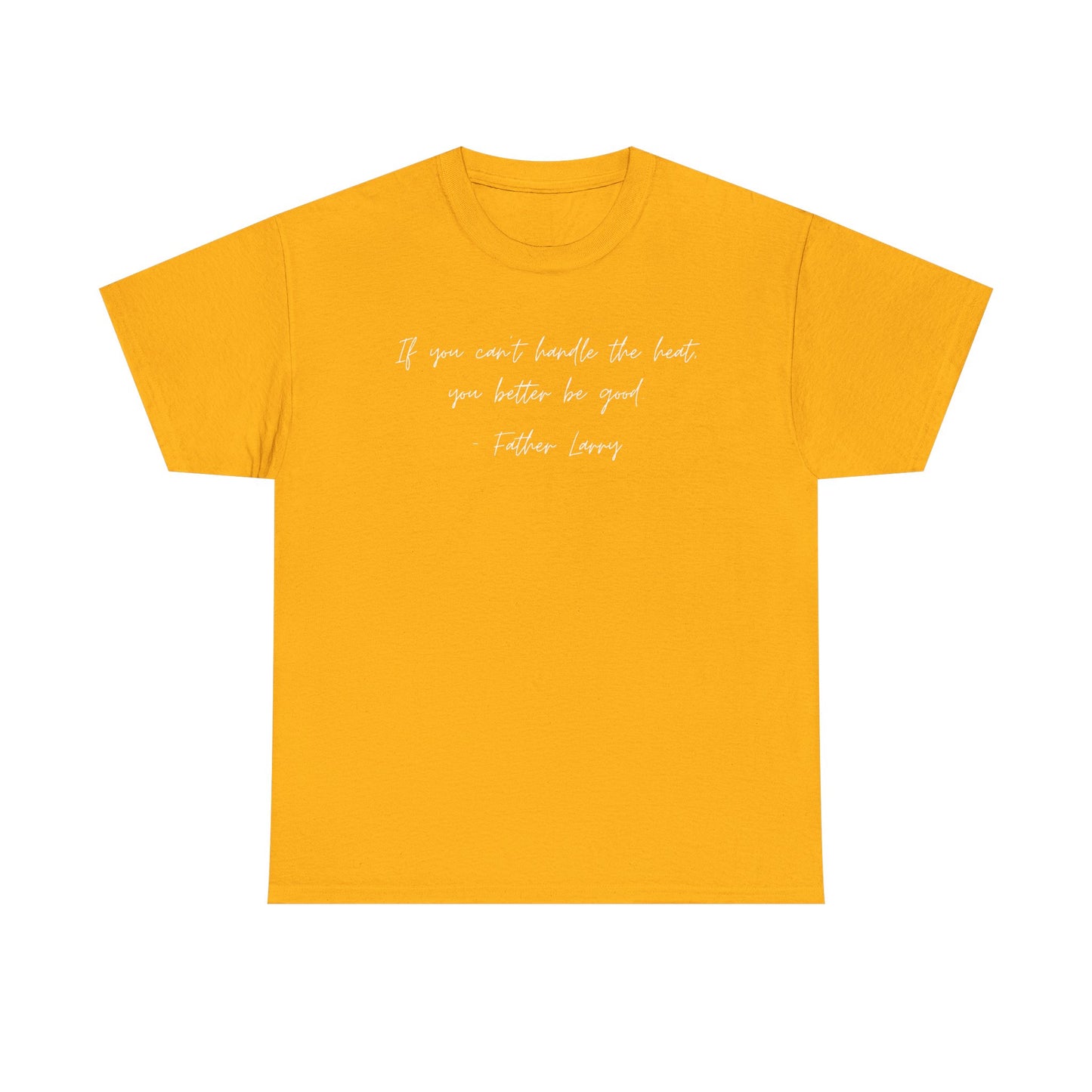 Be Good Father Larry T-Shirt —White Printing