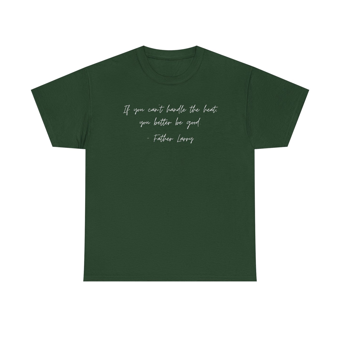 Be Good Father Larry T-Shirt —White Printing