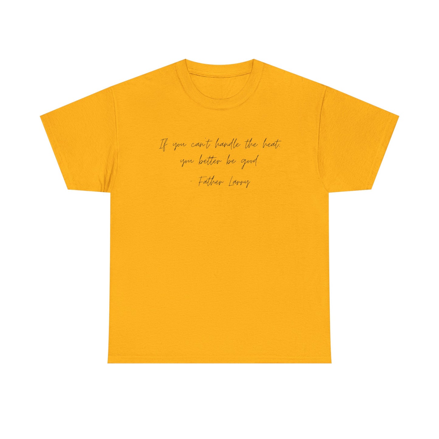 Be Good Father Larry T-Shirt —Black Printing