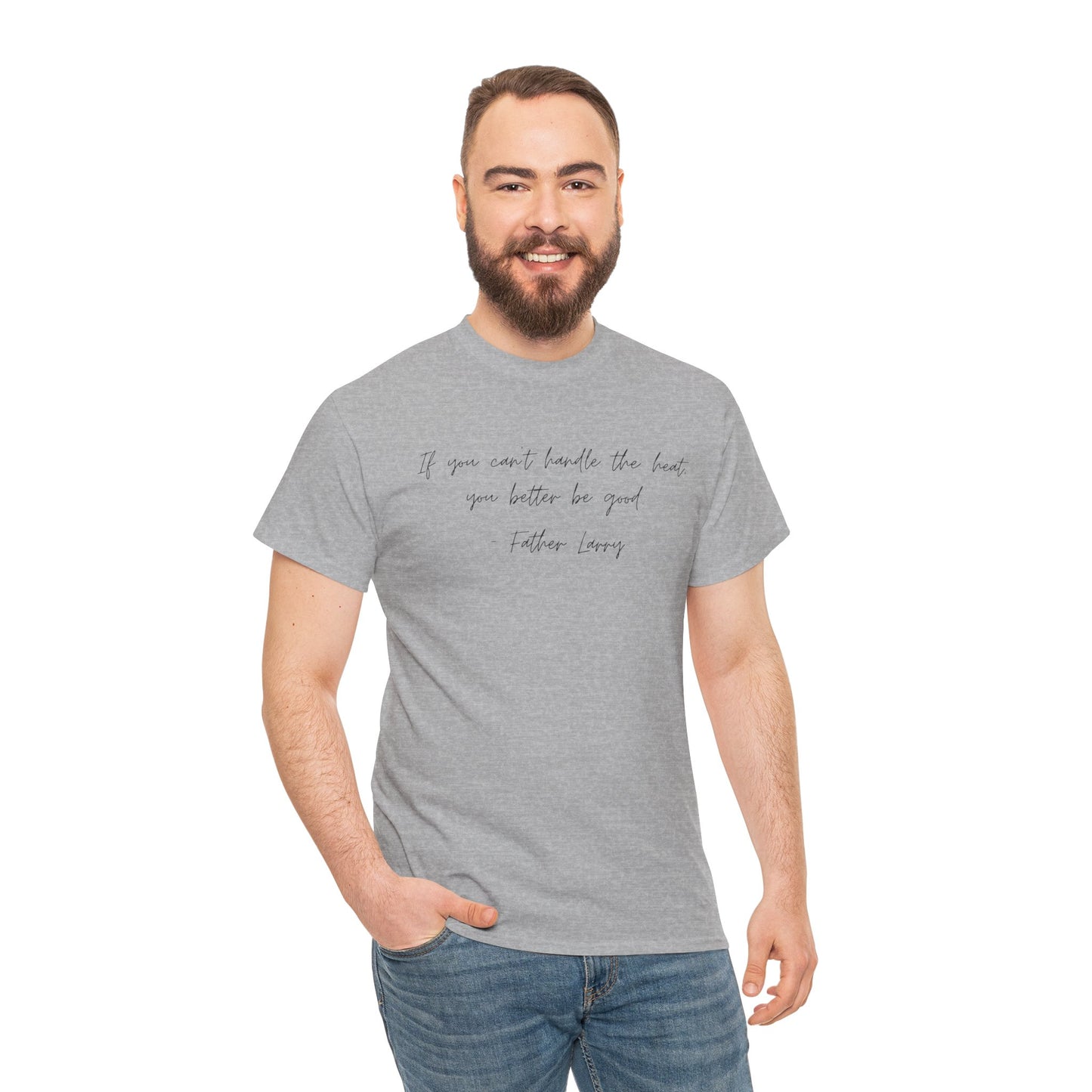 Be Good Father Larry T-Shirt —Black Printing