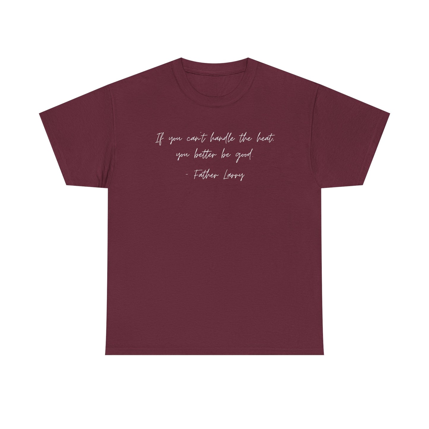 Be Good Father Larry T-Shirt —White Printing