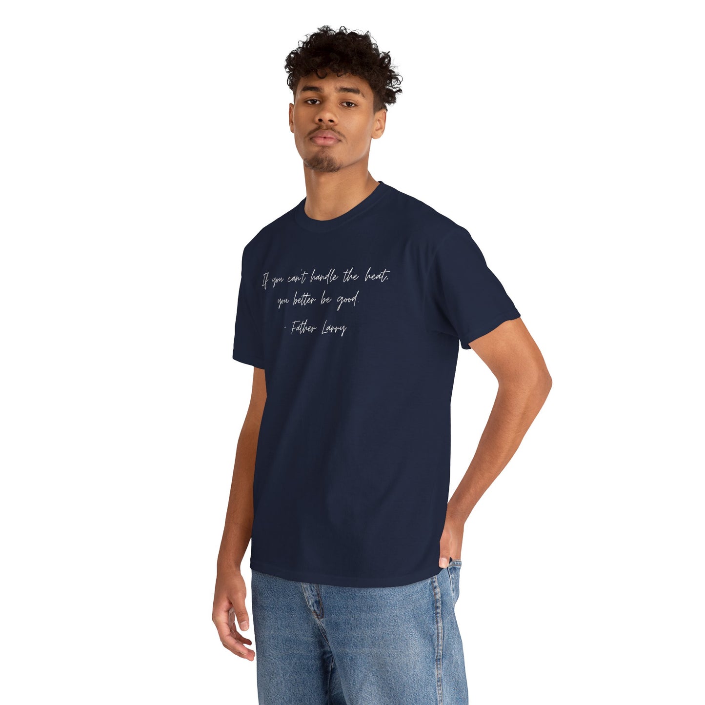 Be Good Father Larry T-Shirt —White Printing
