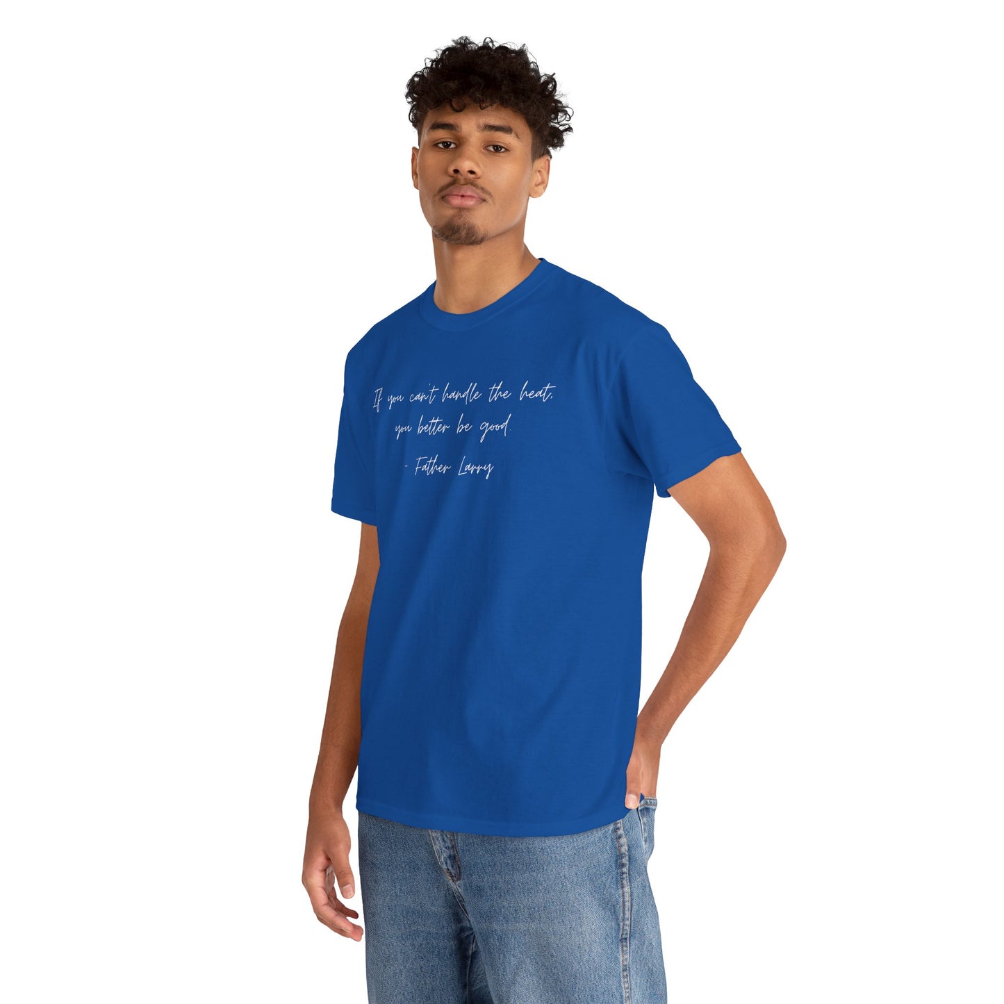 Be Good Father Larry T-Shirt —White Printing