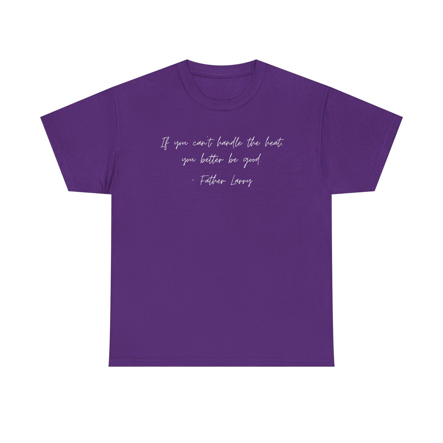 Be Good Father Larry T-Shirt —White Printing