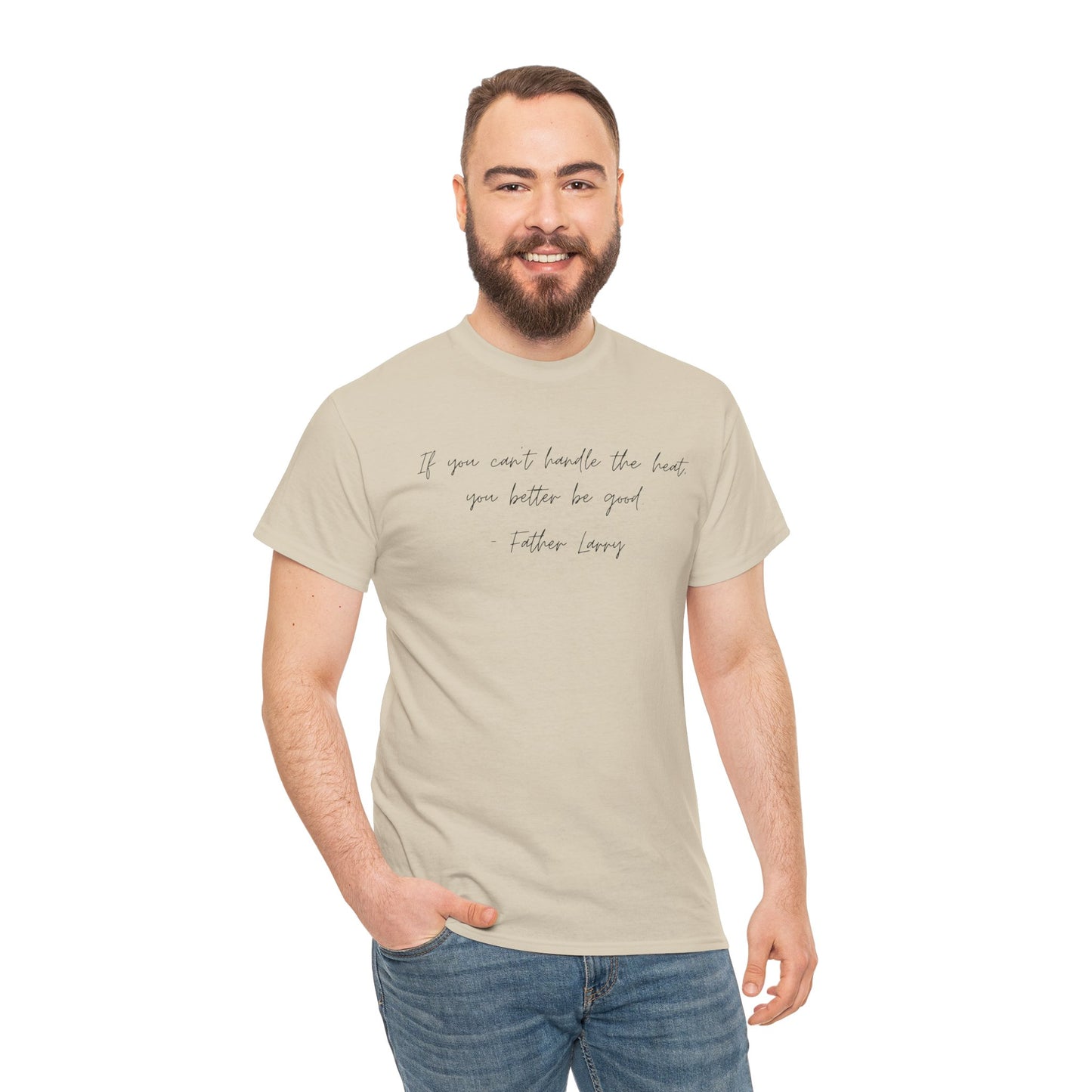 Be Good Father Larry T-Shirt —Black Printing