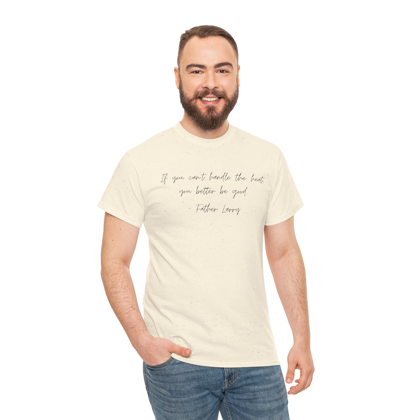Be Good Father Larry T-Shirt —Black Printing