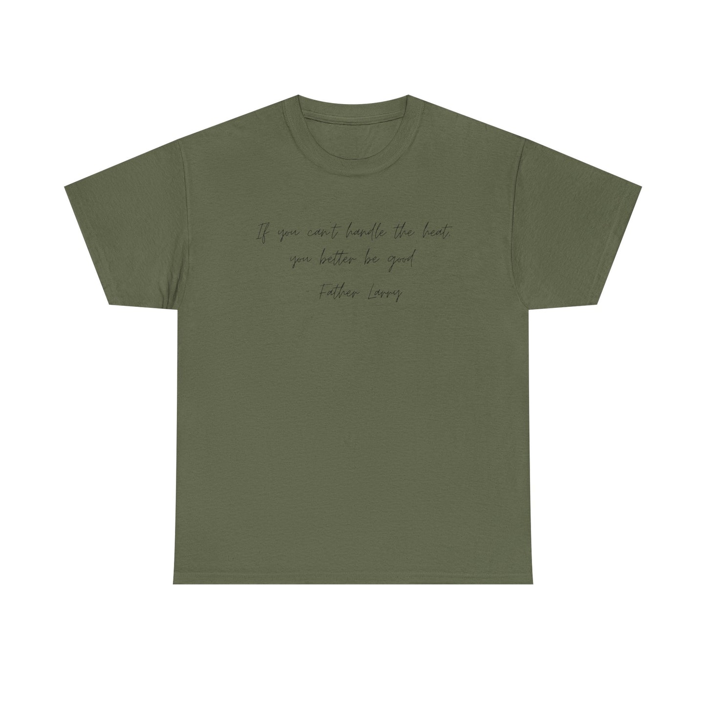 Be Good Father Larry T-Shirt —Black Printing