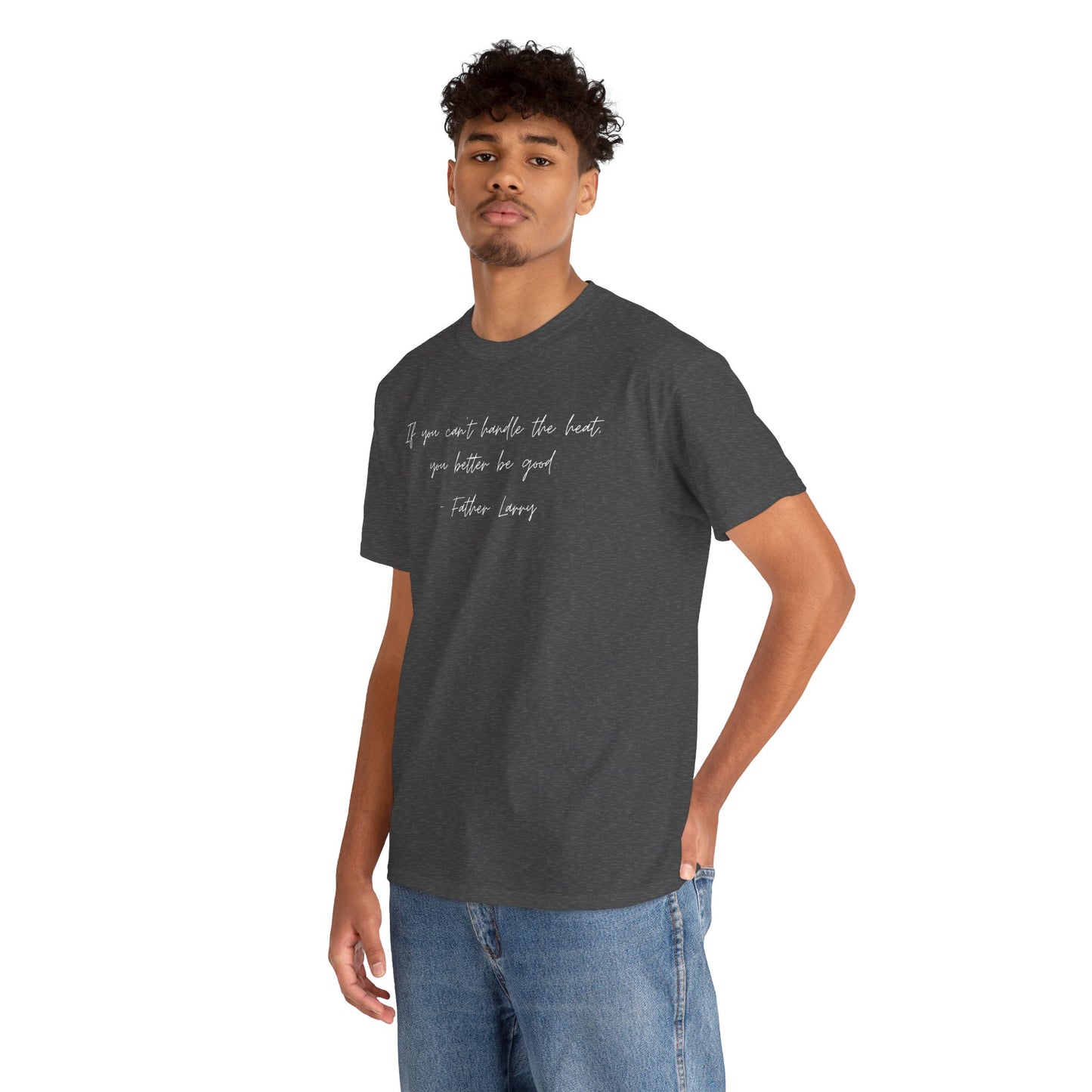 Be Good Father Larry T-Shirt —White Printing