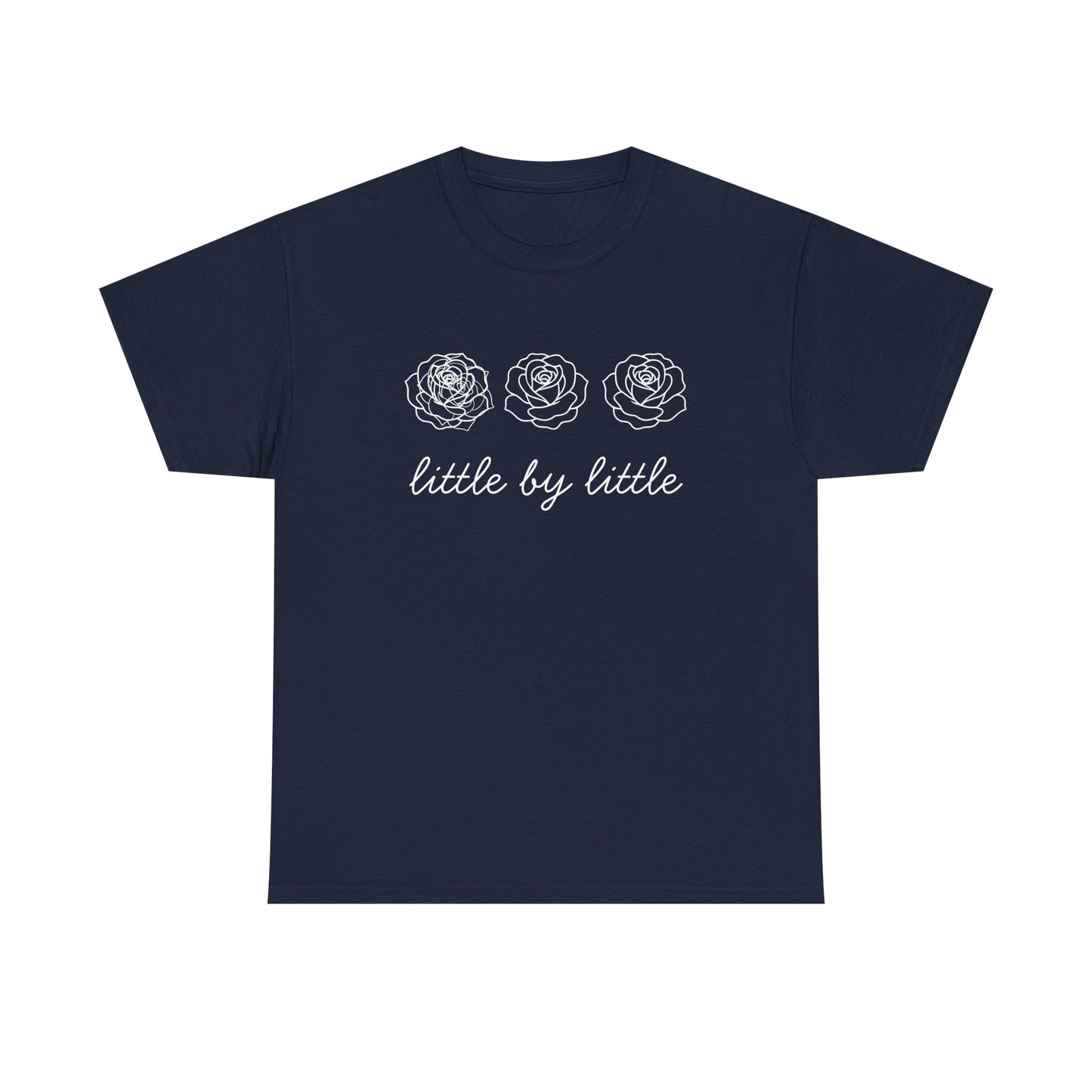 Little by little T-Shirt —white Printing