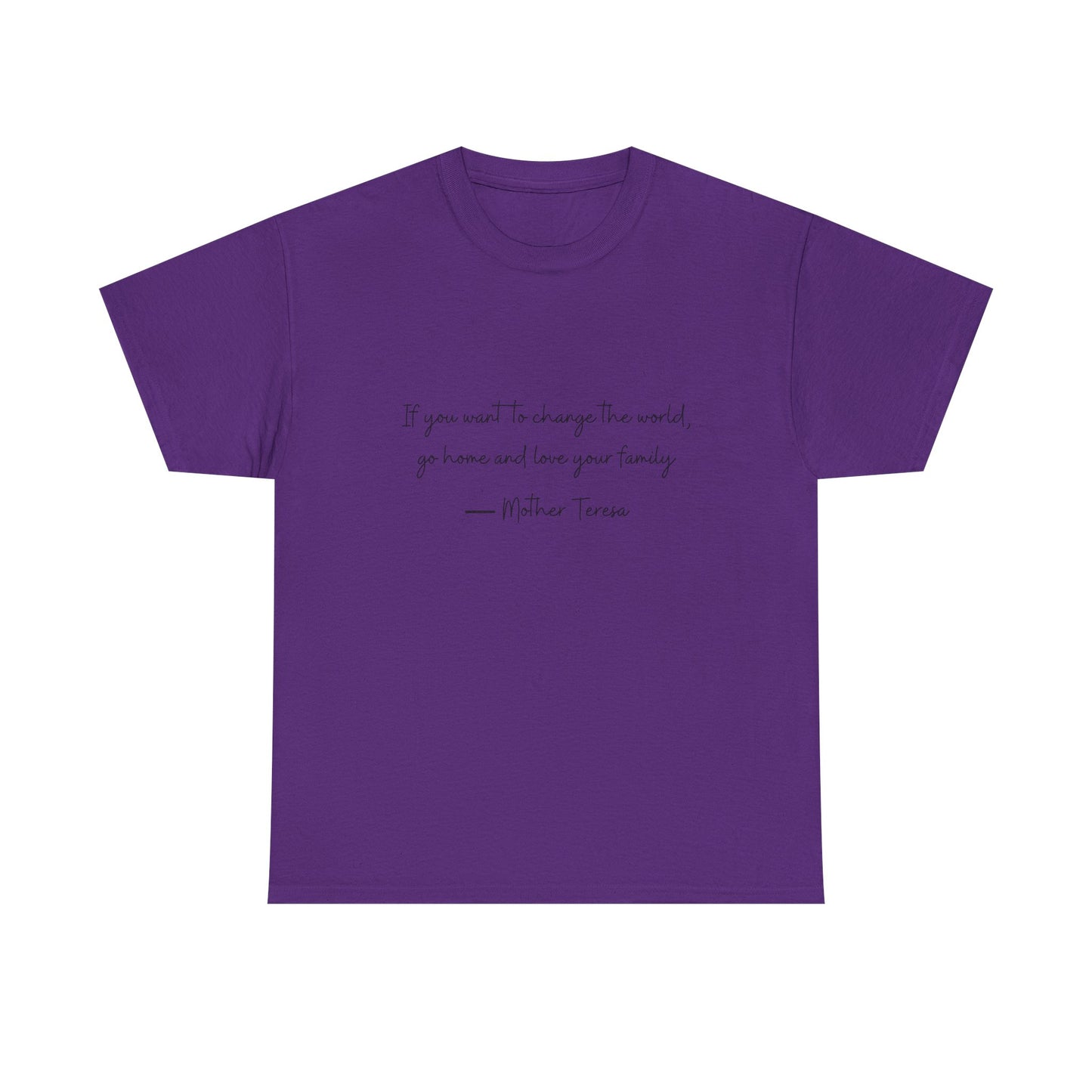 Love your family Mother Teresa T-Shirt —Black Printing