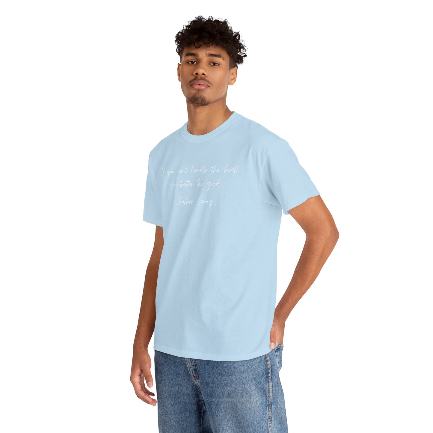 Be Good Father Larry T-Shirt —White Printing