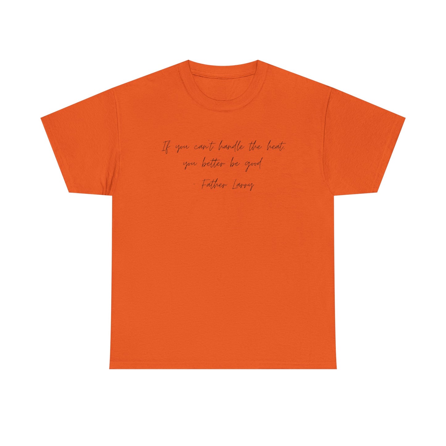 Be Good Father Larry T-Shirt —Black Printing