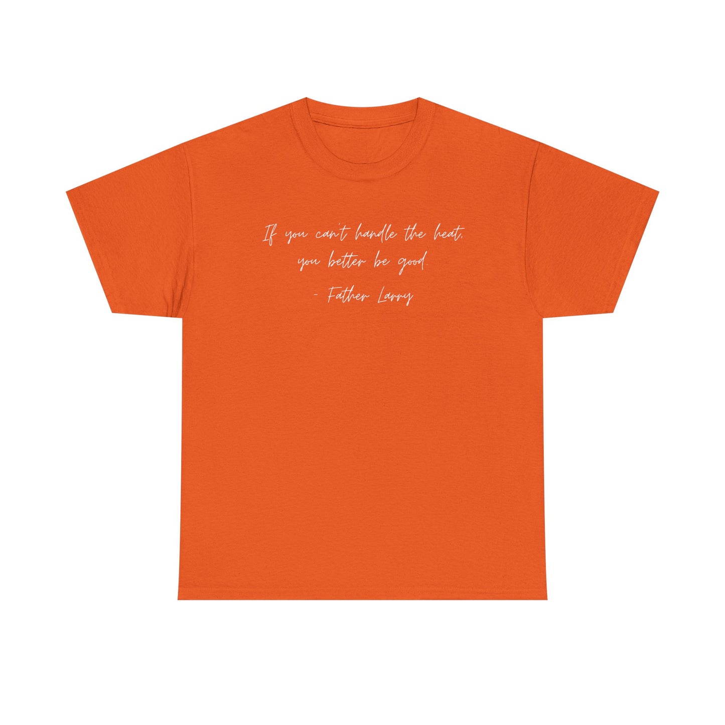Be Good Father Larry T-Shirt —White Printing