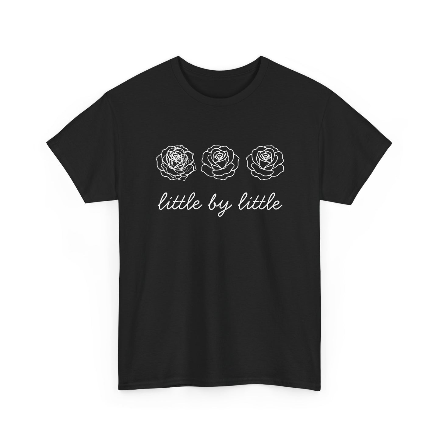 Little by little T-Shirt —white Printing